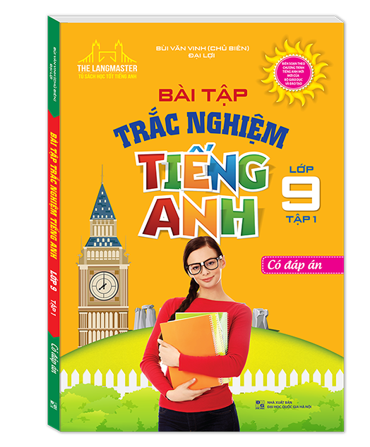 The Langmaster Bài Tập Trắc Nghiệm Tiếng Anh Lớp 9 Tập 1 Có đáp án